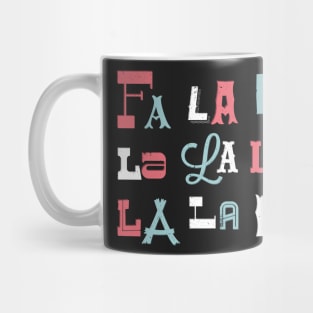 Fa la la la la la la la la Mug